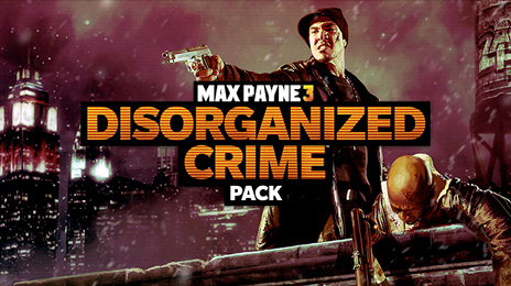 Max Payne 3: Disorganized Crime